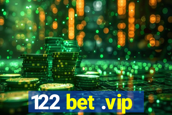 122 bet .vip